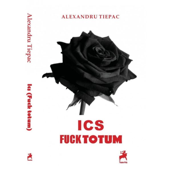 Ics fuck totum / Alexandru Tiepac