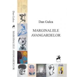 Marginaliile avangardelor - Dan Gulea