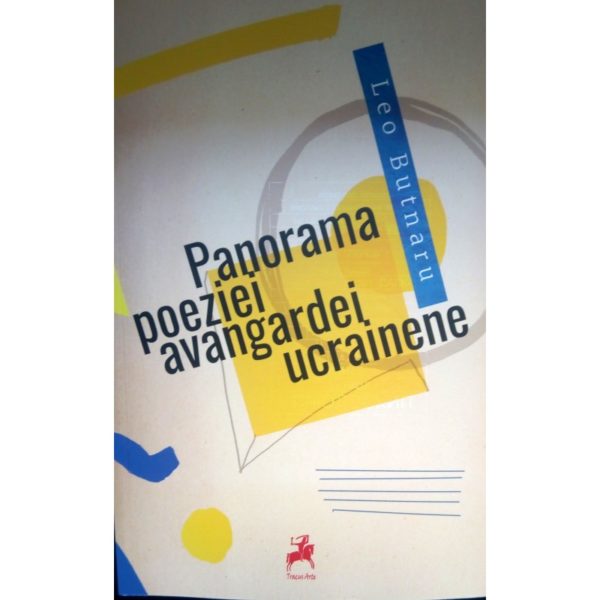 Panorama poeziei avangardei ucrainene / Leo Butnaru