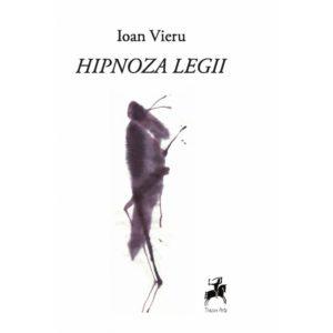 Hipnoza legii/ Ioan Vieru