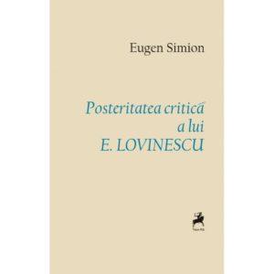 Posteritatea critica a lui E. Lovinescu / Eugen Simion