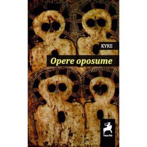 Opere oposume/ Kyre