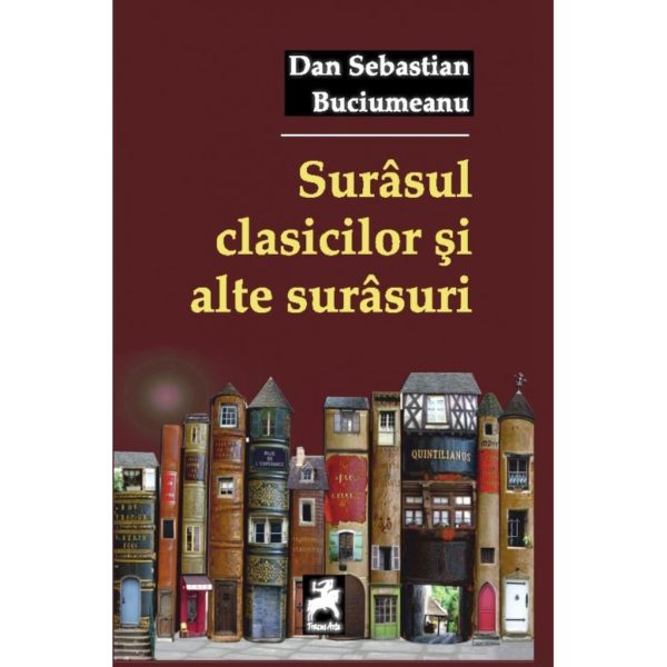 Surâsul clasicilor și alte surâsuri / Dan Sebastian Buciumeanu