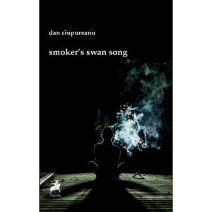 smoker's swan song/ Dan Ciupureanu