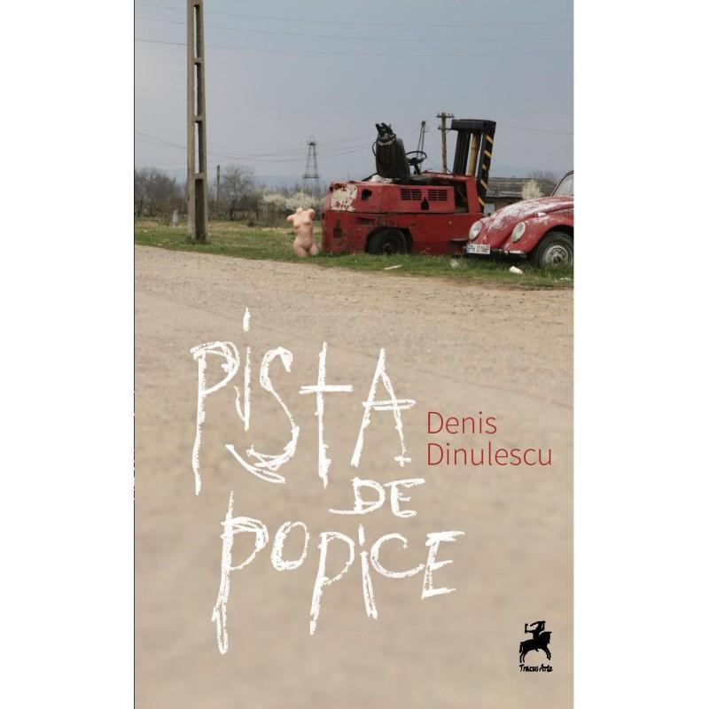 Pista de popice / Denis Dinulescu