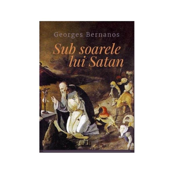 Sub soarele lui Satan/ Georges Bernanos