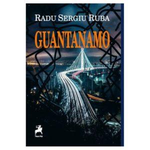 Guantanamo/ Radu Sergiu Ruba