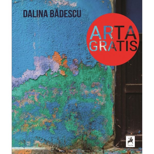 Album ARTA GRATIS/ Dalina Badescu